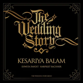 Kesariya Balam (The Wedding Story) by Shweta Pandit