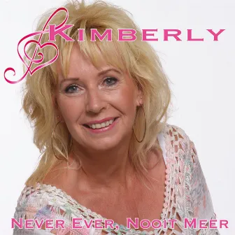 Never Ever, Nooit Meer by Kimberly