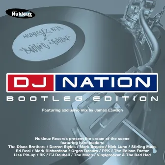 Dj Nation Bootleg Edition by Nukleuz DJs