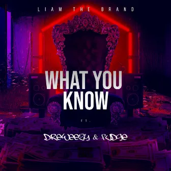 What you know by Liam the Brand