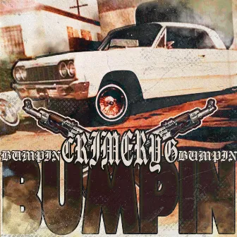 BUMPIN by Crimery G