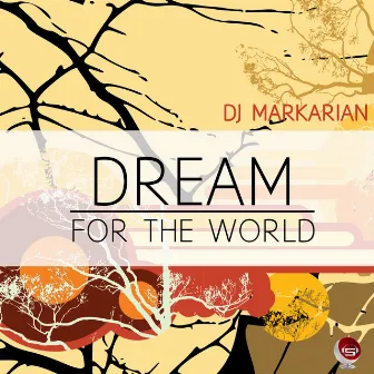 Dream for the World by DJ Markarian