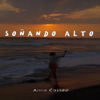 Soñando Alto by Anna Caslop