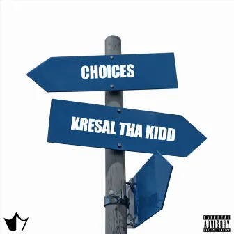 Choices by Kresal tha Kidd