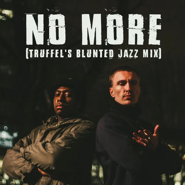 No More - Truffel's Blunted Jazz Mix