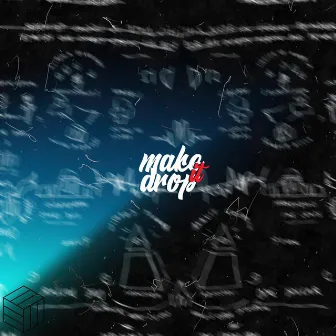 Make It Drop! by Cafeína.