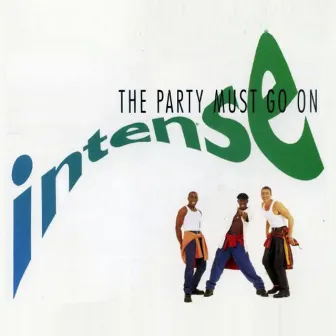 The Party Must Go On by Intense