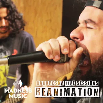 Badaroska Live Sessions: Re-Animation by Re-Animation