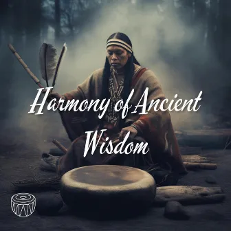 Harmony of Ancient Wisdom: Divine Drums, Ritualistic Dances, Therapeutic Legacy of Tribal Societies, Aboriginal Healing by Native Drumming World