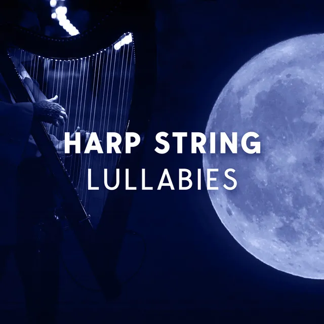 Harp String Lullabies: Claming and Harmonious Sounds for Sleep