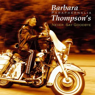 Never Say Goodbye by Barbara Thompson's Paraphernalia