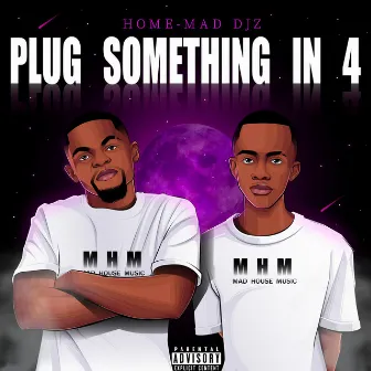 Plug Something In 4 by Home-Mad Djz