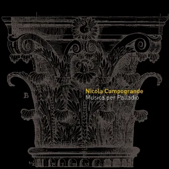 Nicola Campogrande: Musica per Palladio by Toujours Ensemble