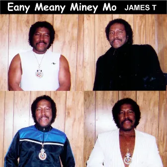 Eany Meany Miney Mo by James T.