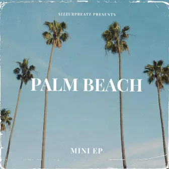 PALM BEACH MINI EP by SizzurpBeatz