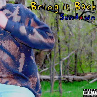 Bring it Back by Sundxwn