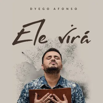 Ele Virá by Dyego Afonso