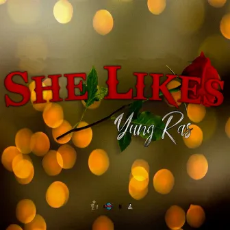 She Likes by Yung Ras