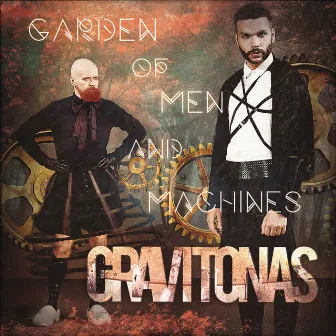 Garden Of Men And Machines by Gravitonas