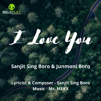 I Love You by Junmoni Boro