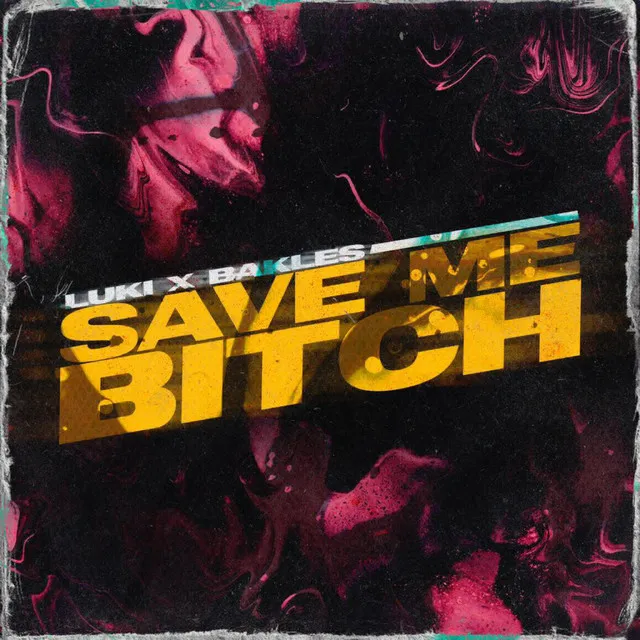 SAVE ME BITCH