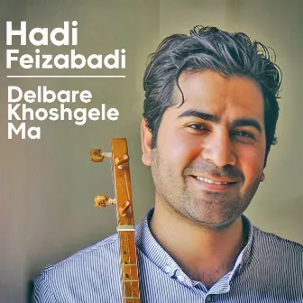 Delbare Khoshgele Ma by Hadi Feizabadi