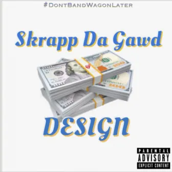 Design by Skrapp Da Gawd