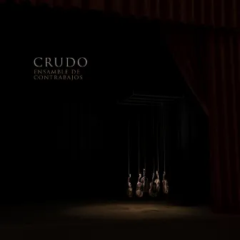 Crudo (Ensamble de contrabajos) by Germán Rudmisky