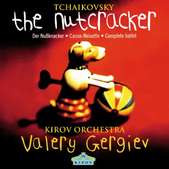 Tchaikovsky: The Nutcracker by Valery Gergiev