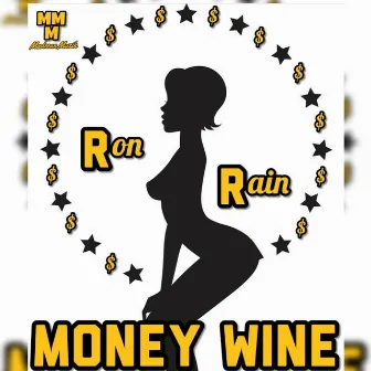 Money Wine by Ron Rain