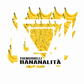 Bananalità by Themorbelli