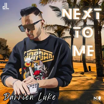 Next To Me by Darrien Luke