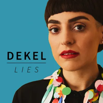 Lies (Radio Mix) by Dekel