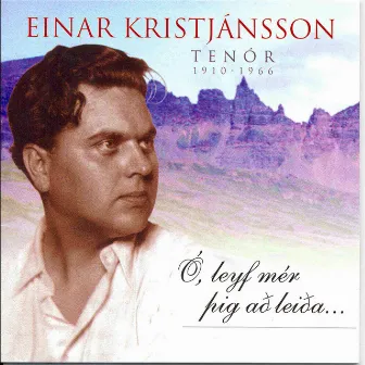 Ó, leyf mér þig að leiða... by Einar Kristjánsson