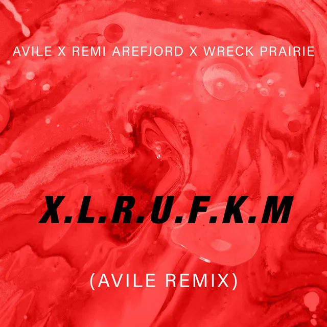 X.L.R.U.F.K.M (Avile Remix)