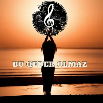 Bu Qədər Olmaz by Nur Ceferli