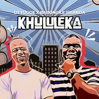 Khululeka by DJ Yugoe