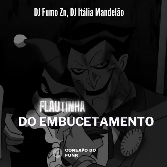 Flautinha do Embucetamento by DJ Itália Mandelão