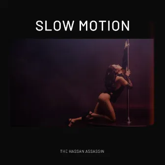 Slow Motion by The Hassan Assassin