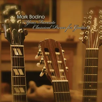 Your Favorite Classical Pieces for Guitar by Mark Bodino