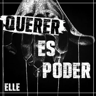 Querer es Poder by Elle MC