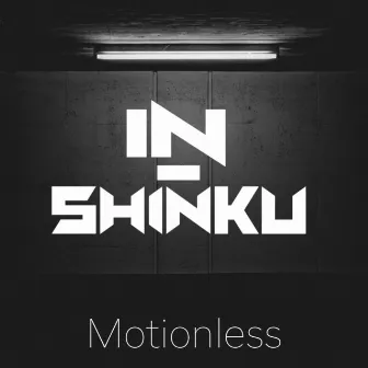 Motionless by IN-Shinku