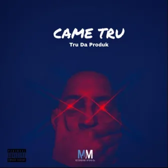 Came Tru by Tru Da Produk