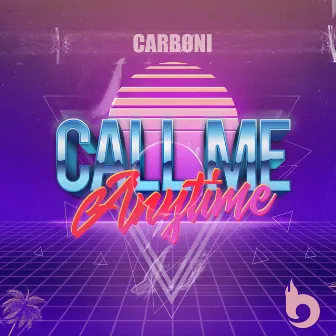 Call Me Anytime by CARBØNI