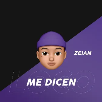 Me Dicen Loco by Zeian