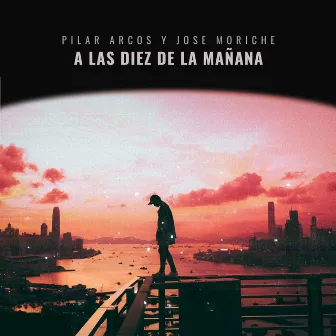 A las Diez de la Mañana by Pilar Arcos