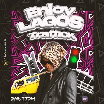 Enjoy-lagos-traffic ( Ep ) by Sainttom Highgrade