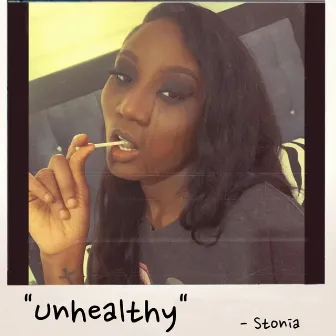 Unhealthy by Stonia