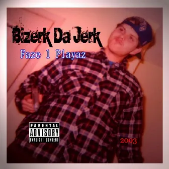 Faze 1 Playaz by Bizerk Da Jerk