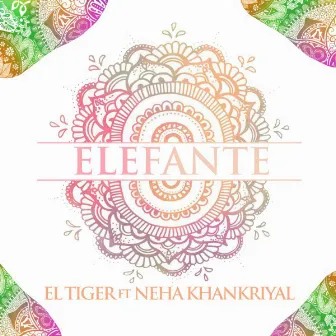 Elefante (feat. Neha Khankriyal) by El Tiger